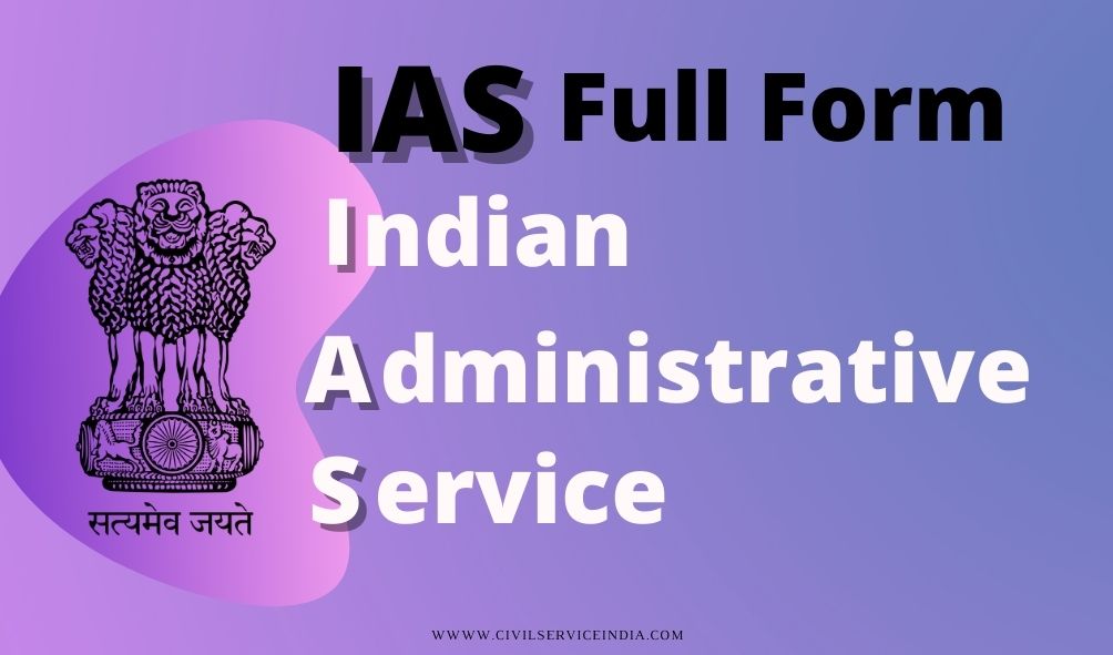 IAS Full Form- Indian Administrative Service