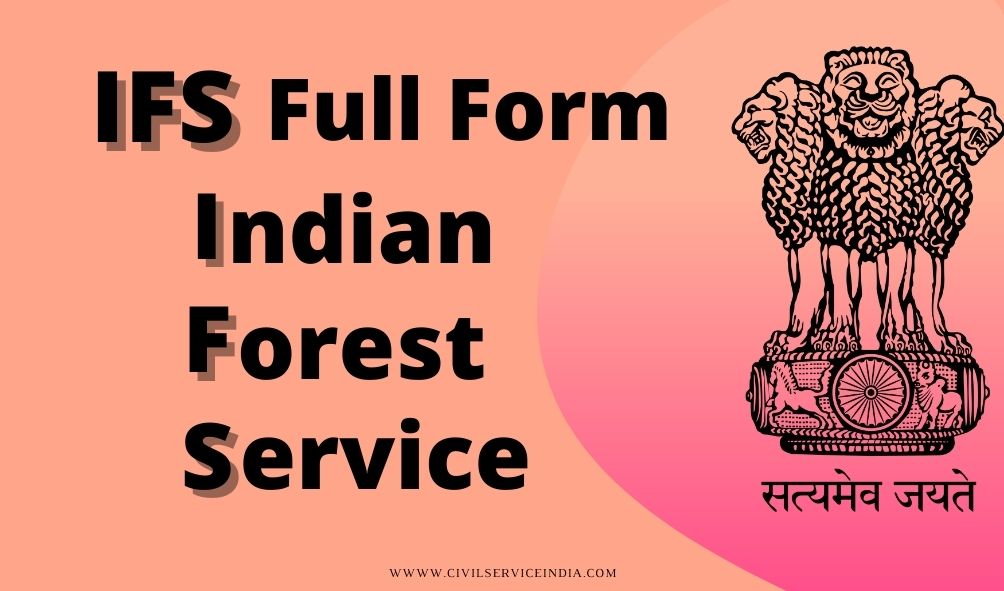 IFS Full Form- Indian Forest Service