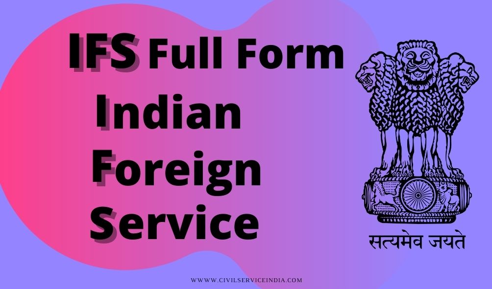 IFS Full Form- Indian Foreign Service